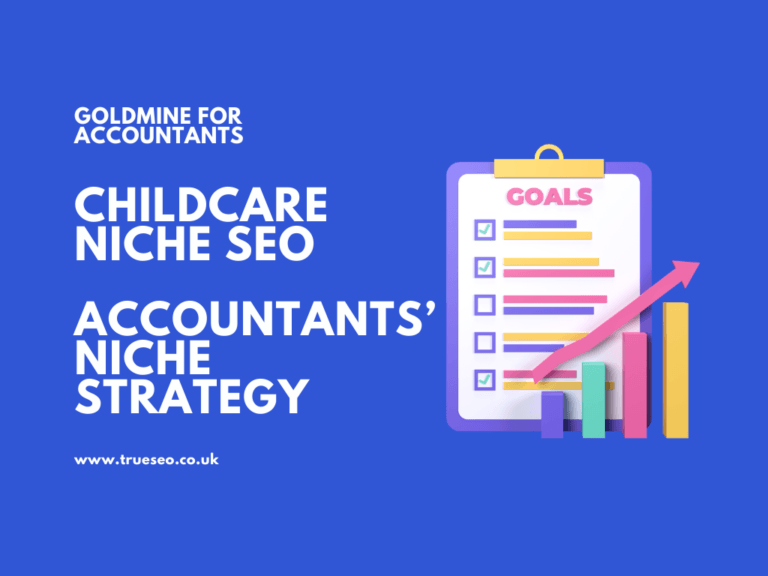 SEO Opportunity - How Can UK Accountants Win the “Childcare Accountant” Niche? 1 Child Care Nche SEO STrategy for Accountants