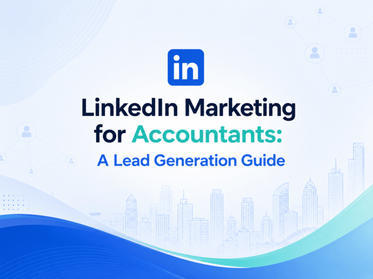 LinkedIn Marketing for Accountants: A Lead Generation Guide