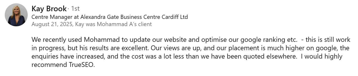 Cardiff Local SEO Case Study: 44 First-Page Rankings 4 Screenshot of a LinkedIn recommendation from Kay Brook dated August 2025 recording higher views, higher Google placement and increased enquiries for Alexandra Gate Business Centre