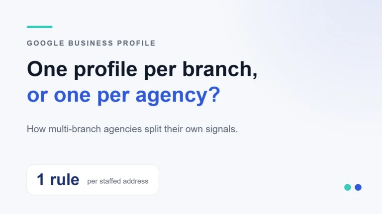One Google Business Profile per branch, or one per agency? 2 One profile per branch, or one per agency? — How multi-branch agencies split their own signals.