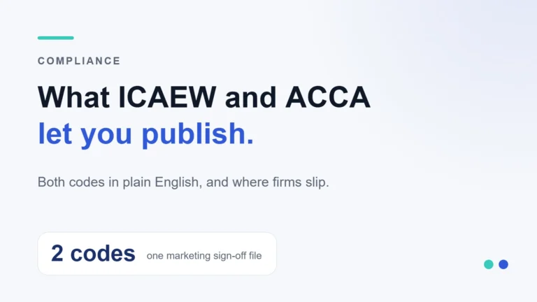 ICAEW and ACCA Marketing Rules: What UK Accountancy Firms Can and Cannot Publish 6 What ICAEW and ACCA let you publish. — Both codes in plain English, and where firms slip.