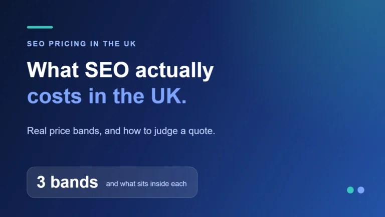 SEO Fees: How Much Do SEO Services Cost in the UK? 1 What SEO actually costs in the UK. — Real price bands, and how to judge a quote.
